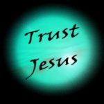 Trust Jesus 